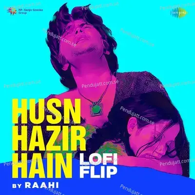 Husn Hazir Hain Lofi Flip - Lata Mangeshkar album cover 