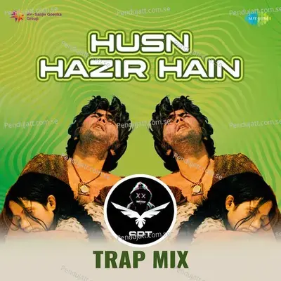 Husn Hazir Hain - Srt Trap Mix - SRT MIX album cover 