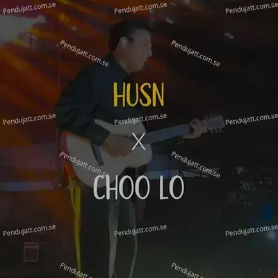 Husn X Choo Lo - Shubhadip Dey album cover 