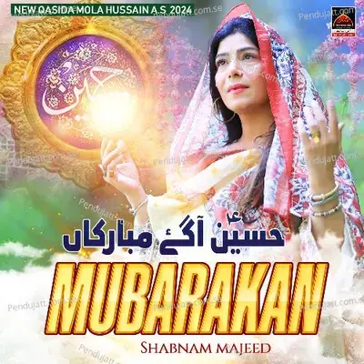 Hussain A s Aagaye Mubarakan - Shabnam Majeed album cover 