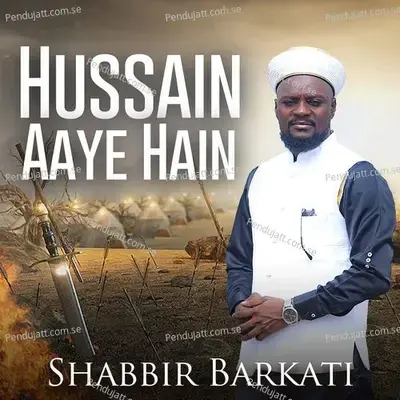 Hussain Aaye Hain - Shabbir Barkati album cover 