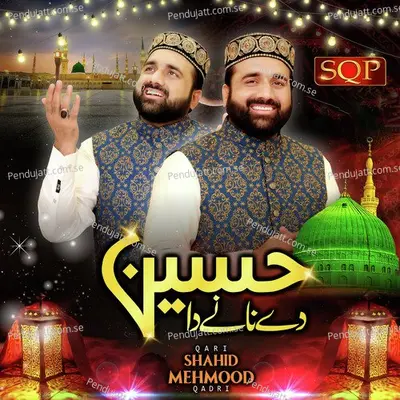 Hussain De Nane Da - Qari Shahid Mehmood Qadri album cover 