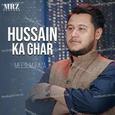 Hussain Ka Ghar - Meesum Raza album cover 