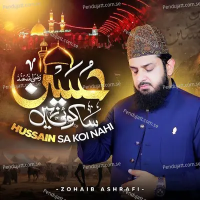 Hussain Sa Koi Nahi - Zohaib Ashrafi album cover 