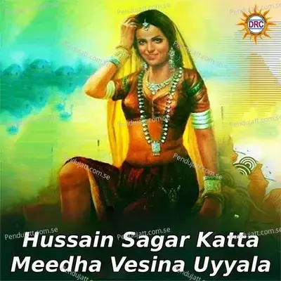 Hussain Sagar Katta Meedha Vesina Uyyala - Laxman