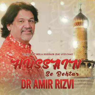 Hussain Se Behtar - Dr. Amir Rizvi album cover 