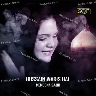 Hussain Waris Hai - Memoona Sajid album cover 