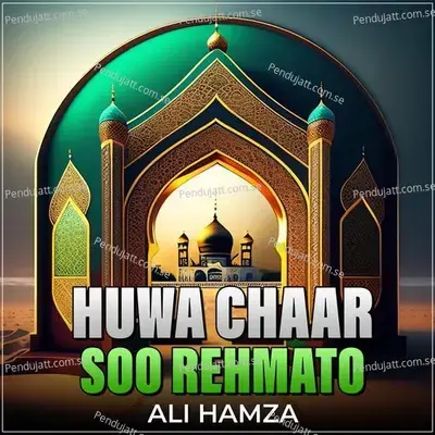 Huwa Chaar Soo Rehmato - Ali Hamza album cover 