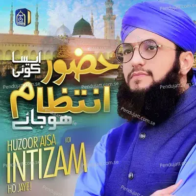 Huzoor Aisa Koi Intizam Ho Jaye - Hafiz Tahir Qadri album cover 