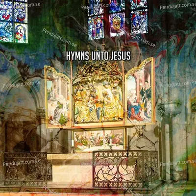 Hymns Unto Jesus - Traditional cover album
