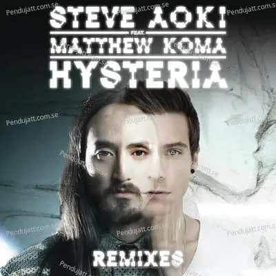 Hysteria  Remixes  - Steve Aoki cover album