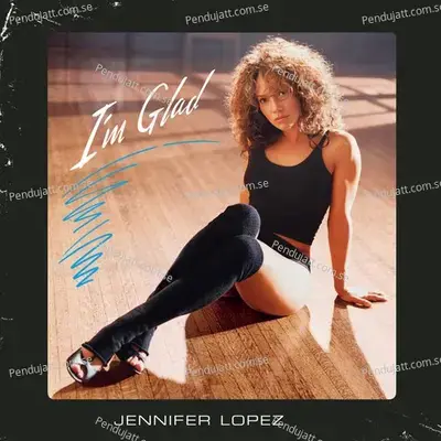 I  039 M Glad - Jennifer Lopez cover album