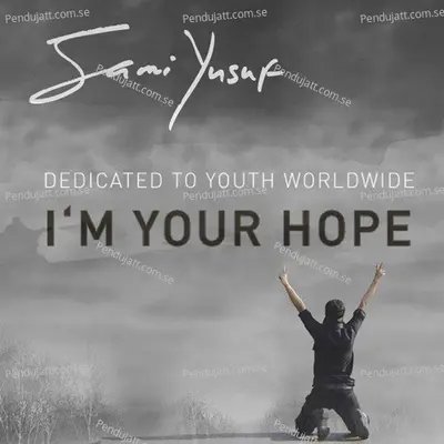 I  039 M Your Hope - Sami Yusuf album cover 