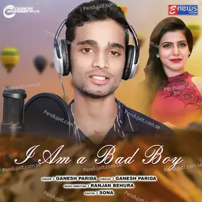 I Am A Bad Boy - GANESH PARIDA album cover 