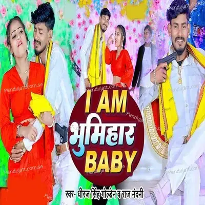 I Am Bhumihar Baby - Dhiraj Singh Golden album cover 