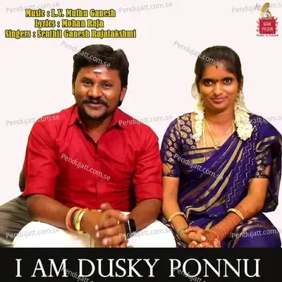 I Am Dusky Ponnu - Senthil Ganesh album cover 