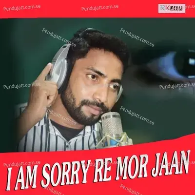 I Am Sorry Re Mor Jaan - Bijay Tandi album cover 