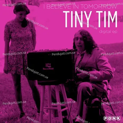 I Believe In Tomorrow - Tiny Tim album cover 