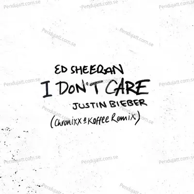 I Don  039 T Care - Ed Sheeran album cover 