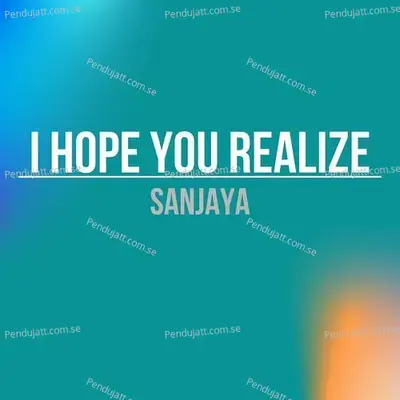 I Hope You Realize - Sanjaya album cover 