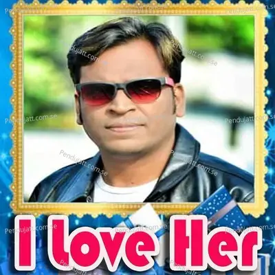 I Love Her - Shashwat Kumar Tripathy album cover 