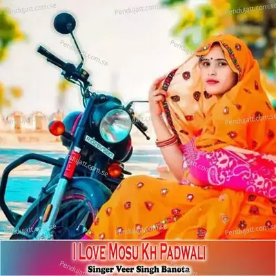 I Love Mosu Kh Padwali - Veer Singh banota