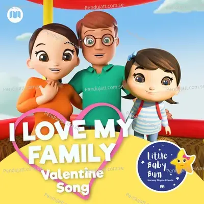 I Love My Family (Valentines Song) - Little Baby Bum Nursery Rhyme Friends