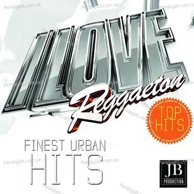 I Love Reggaeton (Finest Urban Hits) - Extra Latino