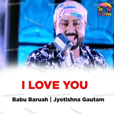 I Love You - Babu Baruah album cover 