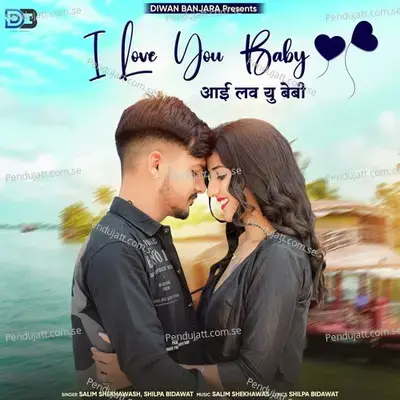I Love You Baby - Shilpa Bidawat