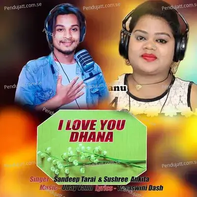 I Love You Dhana - Sandeep Tarai album cover 