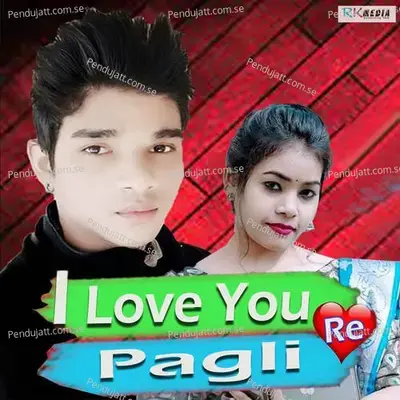 I Love You Re Pagli mp3 song