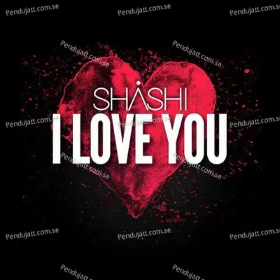 I Love You - Shashi album cover 