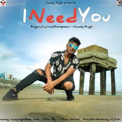 I Need You - Candy Singh album cover 