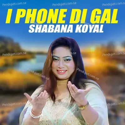 I Phone Di Gal - Shabana Koyal album cover 