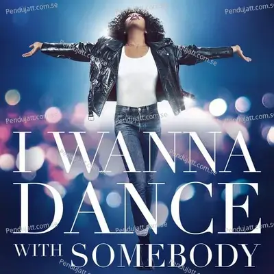 I Wanna Dance With Somebody  The Movie  Whitney New  Classic And Reimagined  - Whitney Houston cover album