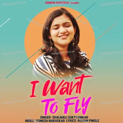 I Want To Fly - Shalmali Sukthankar album cover 