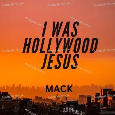 I Was Hollywood Jesus - Mack album cover 