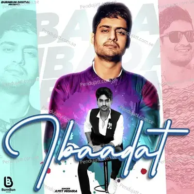 Ibaadat - Amit Mishra