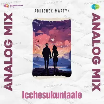 Icchesukuntaale - Analog Mix - Abhishek Martyn album cover 