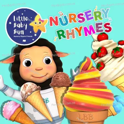 Ice Cream Song - Little Baby Bum Nursery Rhyme Friends album cover 