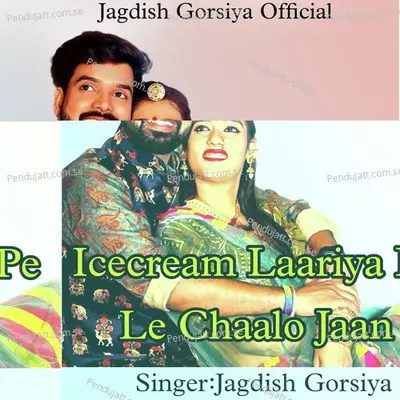 Icecream Laariya Pe Le Chaalo Jaan - Jagdish Gorsiya album cover 