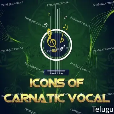 Icons Of Carnatic Vocal - Telugu - Various Artists cover album