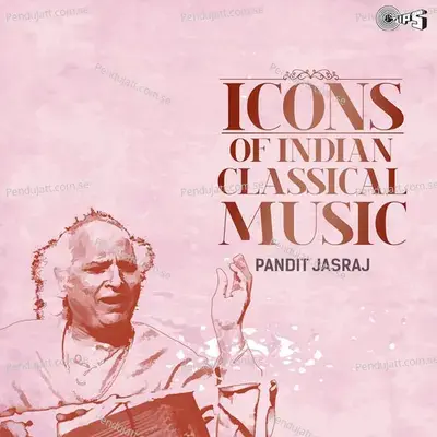 Icons Of Indian  Music - Pandit Jasraj (Hindustani Classical) - Kedar Pandit cover album