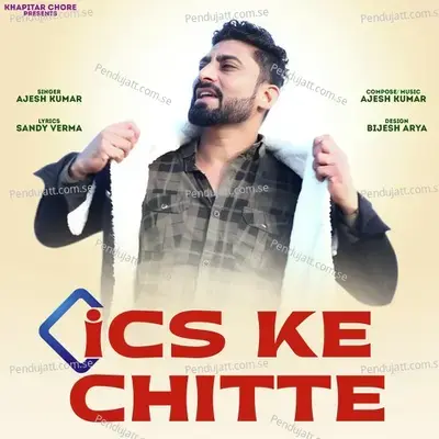 Ics Ke Chitte - Ajesh Kumar album cover 