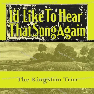 Id Like To Hear That Song Again - The Kingston Trio cover album