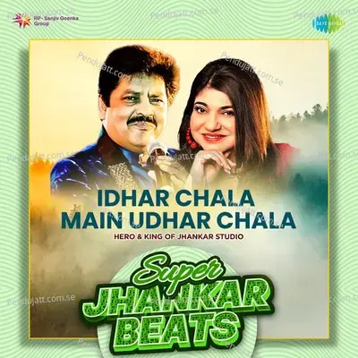 Idhar Chala Main Udhar Chala - Jhankar Beats mp3 song
