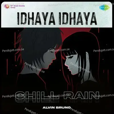 Idhaya Idhaya - Chill Rain - Alvin Bruno album cover 