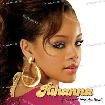 If It  039 S Lovin  039  That You Want - Rihanna album cover 