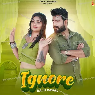 Ignore - Raju Rawal
